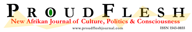 ProudFlesh, an innovative new ejournal that promotes black life, its culture, politics and consciousness